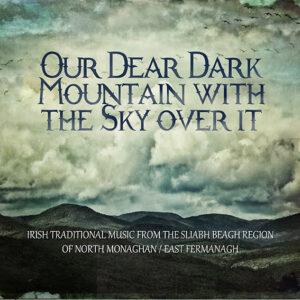Our Dear Dark Mountain with the Sky Over It - Recording